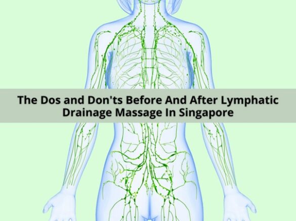 Dos And Donts Before And After Lymphatic Drainage Massage In Singapore