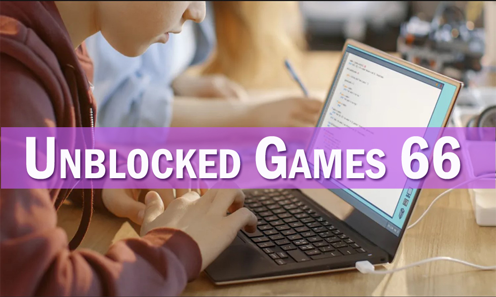 Unblocked Games 66: Best Games & Where to Play Them - SafeROMs